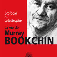 Ecologie ou catastrophe, la vie de Murray Bookchin